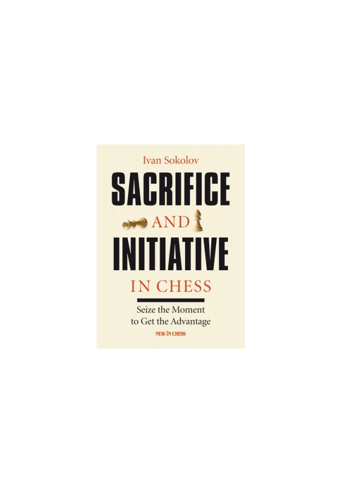 Sacrifice and Initiative in Chess: Seize the Moment to Get the Advantage