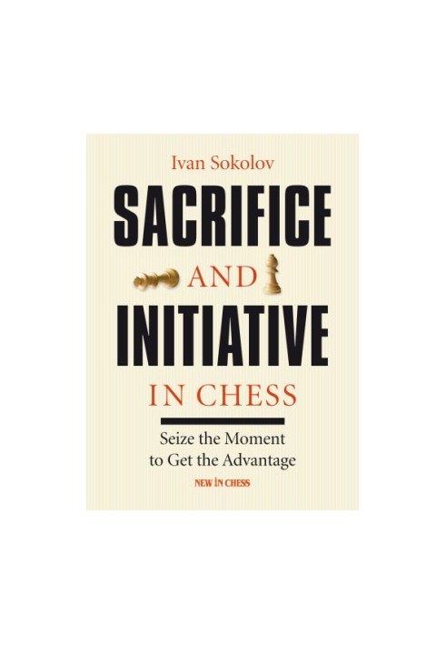 Sacrifice and Initiative in Chess: Seize the Moment to Get the Advantage