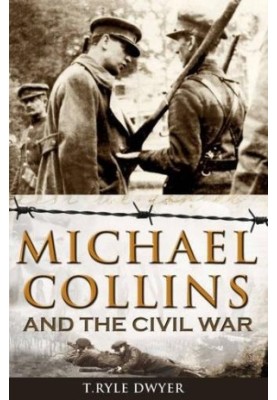 Michael Collins and the Civil War