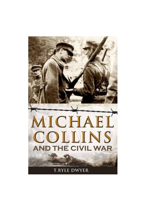 Michael Collins and the Civil War