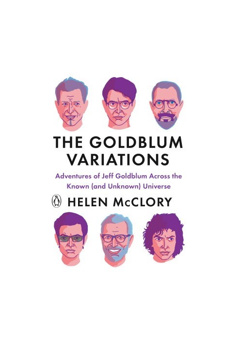 The Goldblum Variations: Adventures of Jeff Goldblum Across the Known (and Unknown) Universe