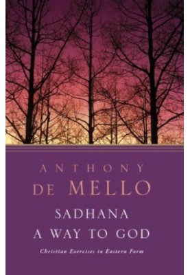 Sadhana : a way to God Christian exercises in Eastern form