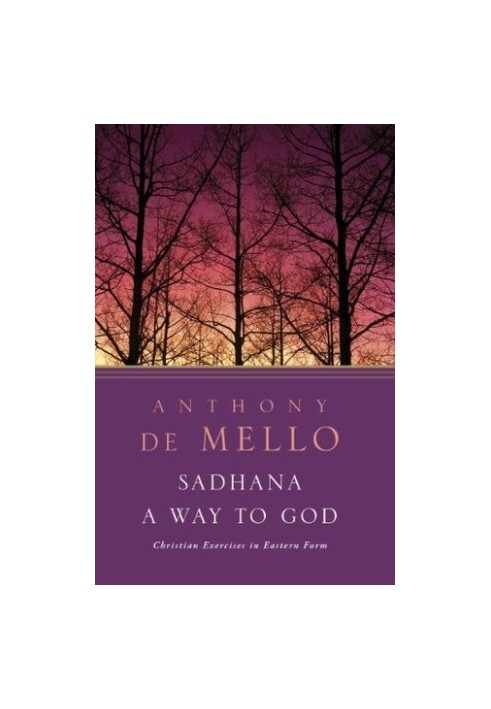 Sadhana : a way to God Christian exercises in Eastern form