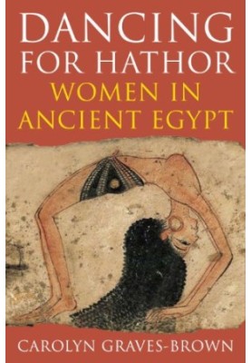 Dancing for Hathor : women in ancient Egypt