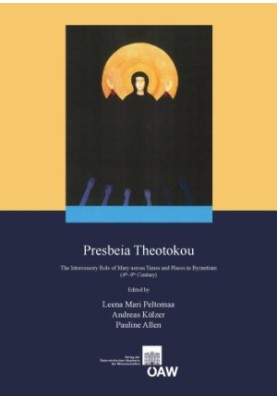 Presbeia Theotokou : the intercessory role of Mary across times and places in Byzantium, 4th-9th century