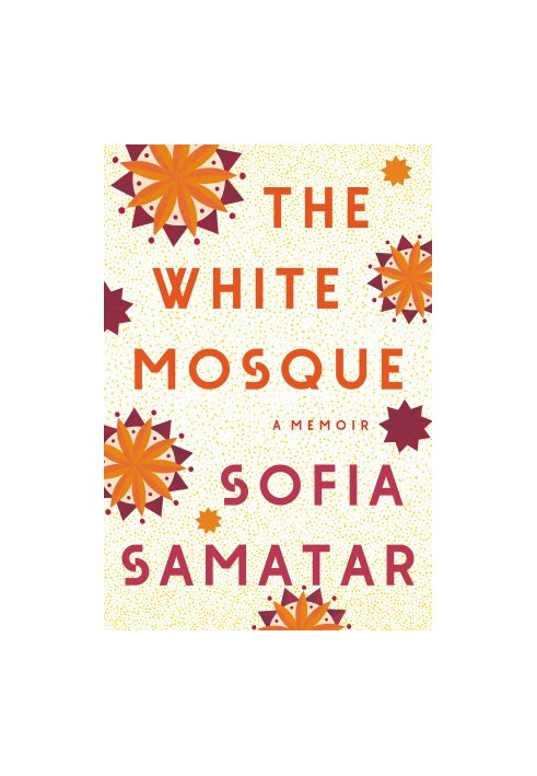 The White Mosque: A Memoir