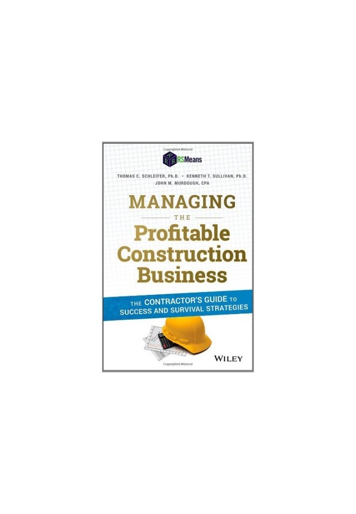 Managing the profitable construction business : the contractor's guide to success and survival strategies