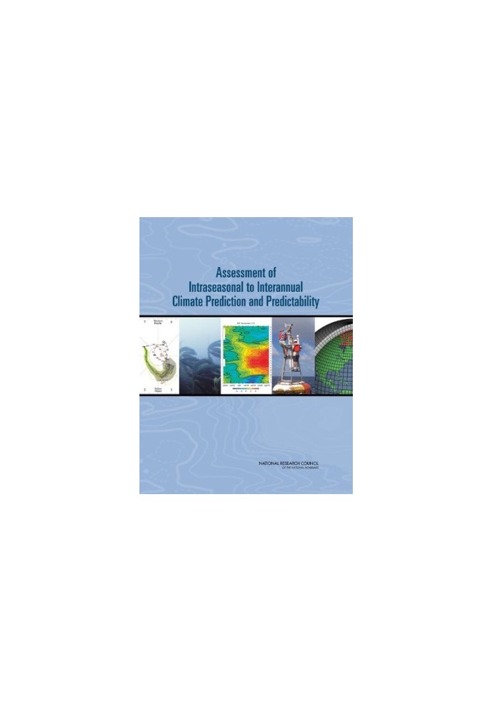 Assessment of Intraseasonal to Interannual Climate Prediction and Predictability