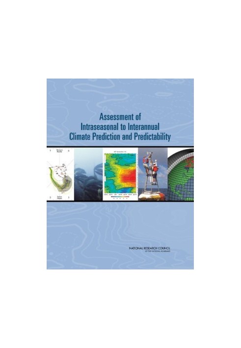 Assessment of Intraseasonal to Interannual Climate Prediction and Predictability