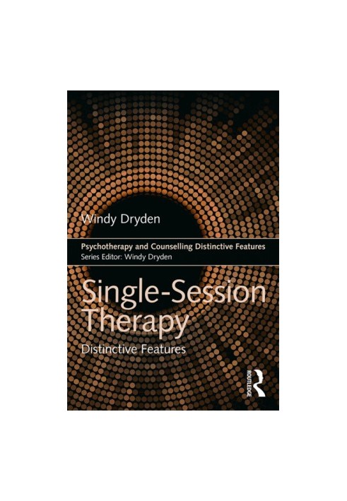 Single-Session Therapy : Distinctive Features