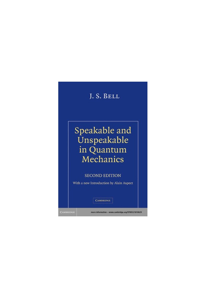 Speakable and Unspeakable in Quantum Mechanics: Collected Papers on Quantum Philosophy