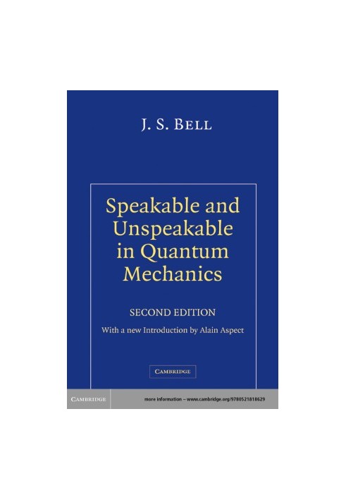 Speakable and Unspeakable in Quantum Mechanics: Collected Papers on Quantum Philosophy