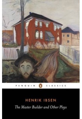The Master Builder and Other Plays