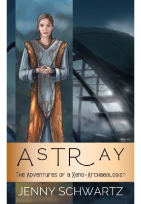Astray (The Adventures of a Xeno-Archaeologist Book 1)