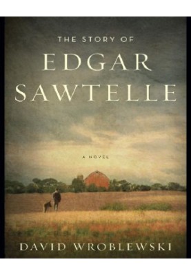 Wroblewski, David - The Story of Edgar Sawtelle