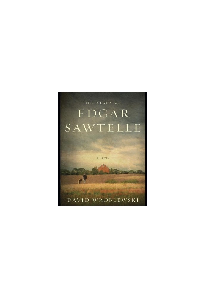 Wroblewski, David - The Story of Edgar Sawtelle