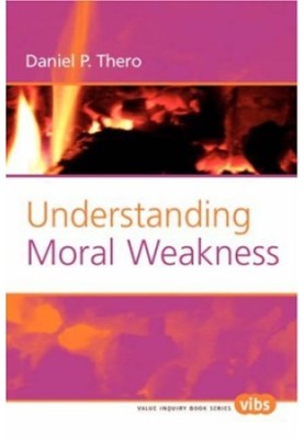 Understanding Moral Weakness (Value Inquiry Book Series)