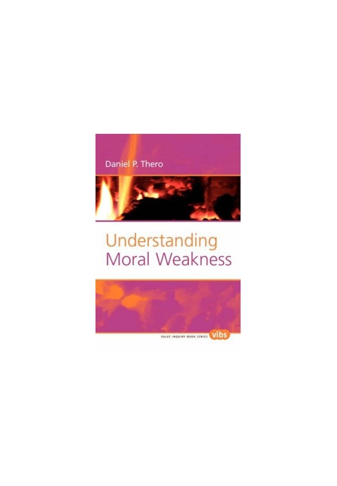 Understanding Moral Weakness (Value Inquiry Book Series)