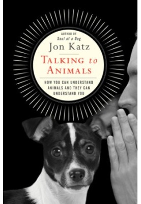 Talking to Animals: How You Can Understand Animals and They Can Understand You