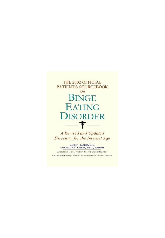The 2002 Official Patient's Sourcebook on Binge Eating Disorder