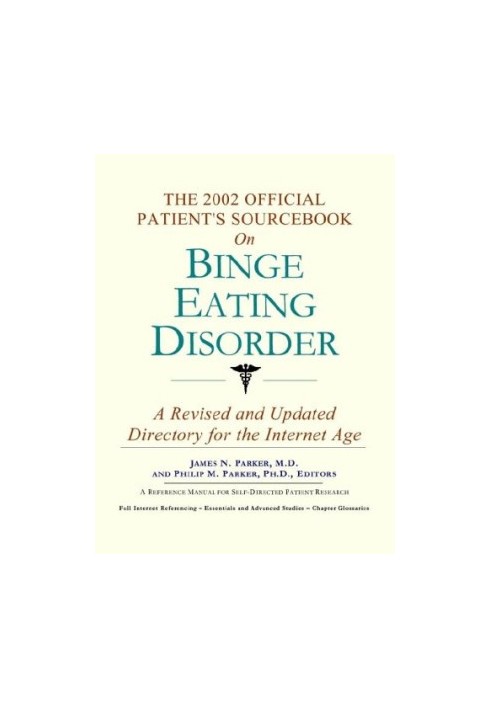 The 2002 Official Patient's Sourcebook on Binge Eating Disorder