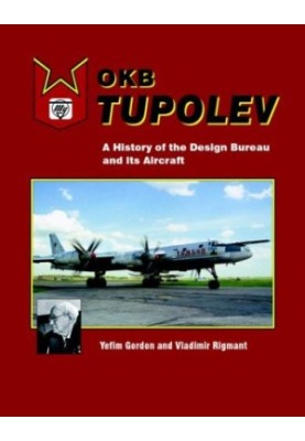 OKB Tupolev: A History of the Design Bureau and its Aircraft