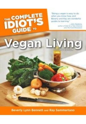The Complete Idiot's Guide to Vegan Living