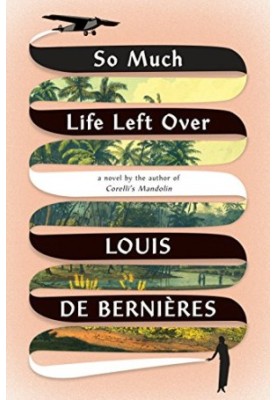 So Much Life Left Over: A Novel