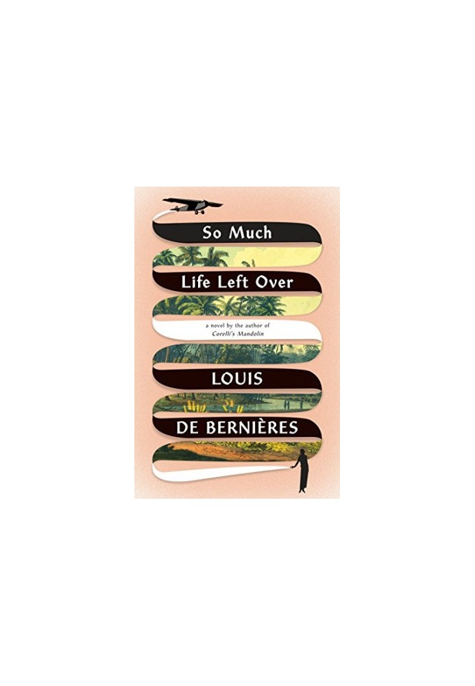 So Much Life Left Over: A Novel