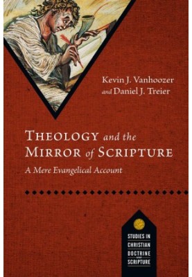 Theology and the Mirror of Scripture: A Mere Evangelical Account