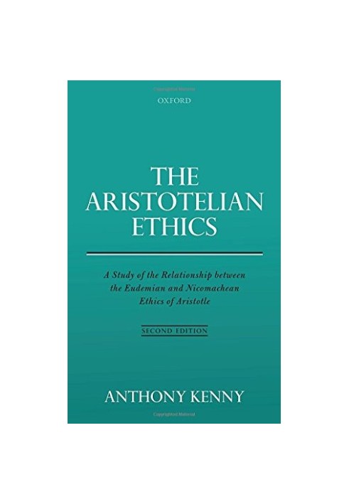 The Aristotelian ethics : a study of the relationship between the Eudemian and Nicomachean ethics of Aristotle