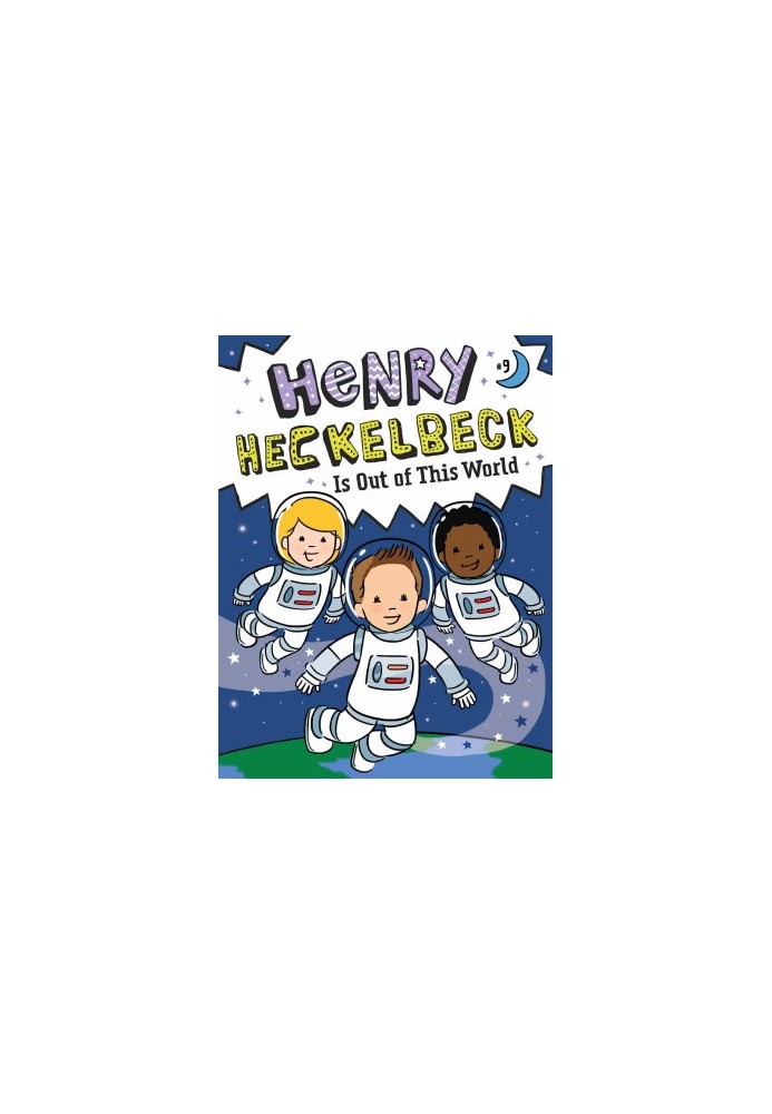 Henry Heckelbeck Is Out of This World