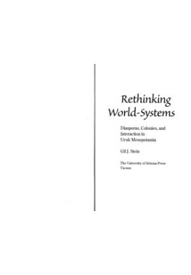 Rethinking World-Systems: Diasporas, Colonies, and Interaction in Uruk Mesopotamia