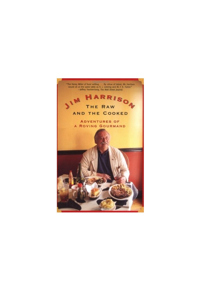The raw and the cooked : adventures of a roving gourmand