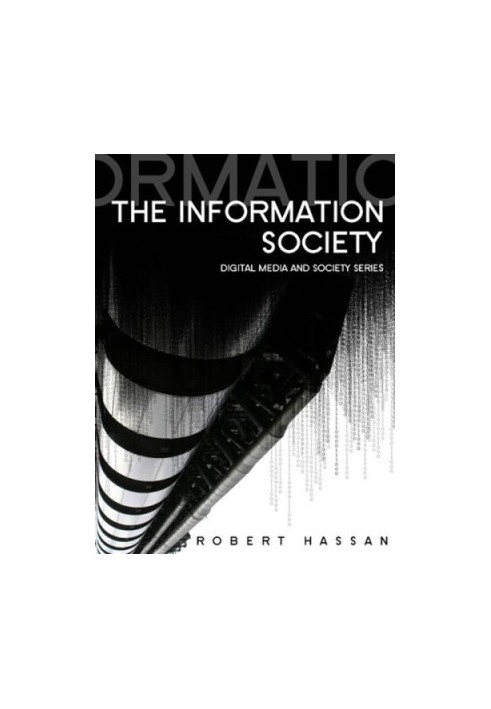 The Information Society Cyber Dreams and Digital Nightmares