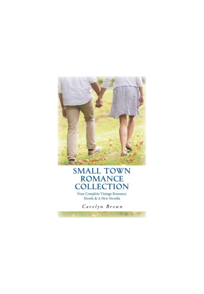 Small Town Romance Collection · Four Complete Romances & A New Novella