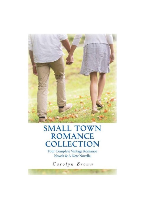 Small Town Romance Collection · Four Complete Romances & A New Novella