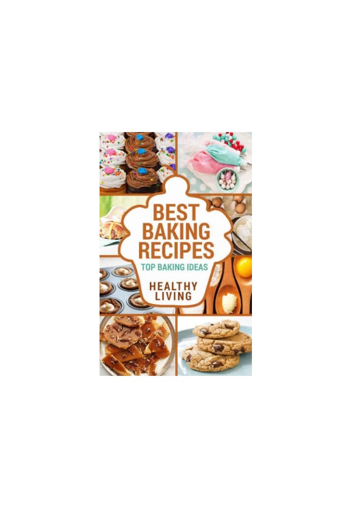 BAKING: Baking Recipes: Top Baking Recipes: Baking Basics: Baking Cookbook- Baking Basics: Baking Books: Baking Recipe Book: 