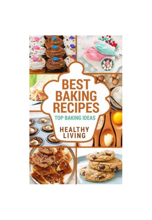 BAKING: Baking Recipes: Top Baking Recipes: Baking Basics: Baking Cookbook- Baking Basics: Baking Books: Baking Recipe Book: 