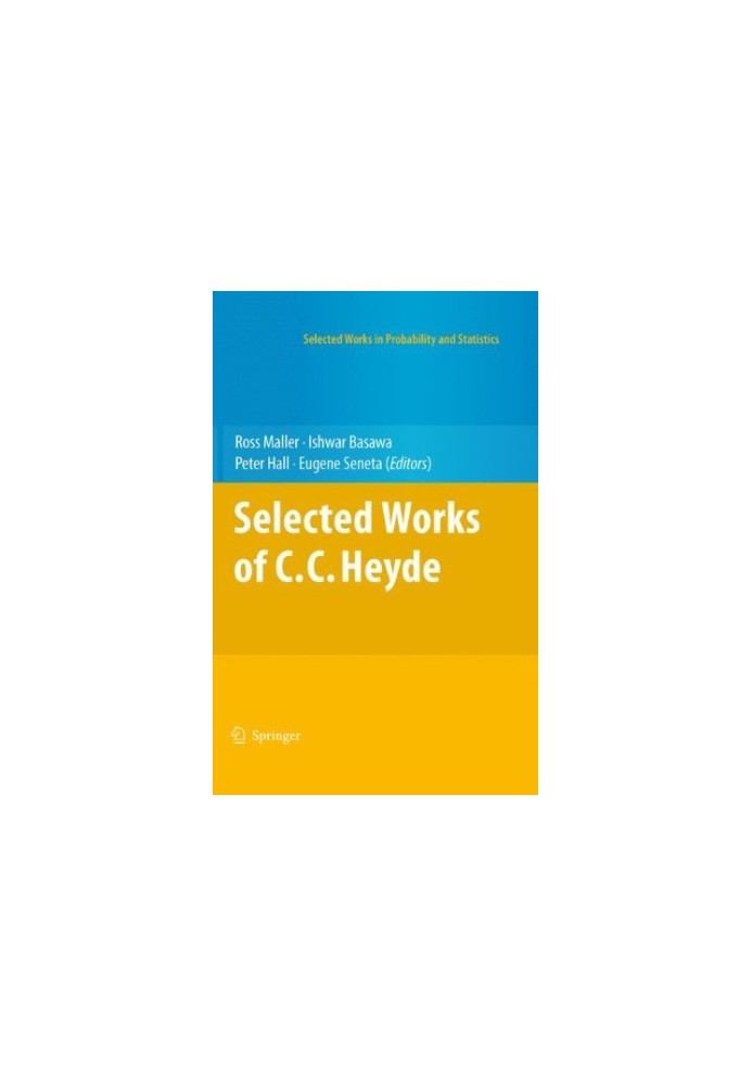 Selected Works of C.C. Heyde (Selected Works in Probability and Statistics)