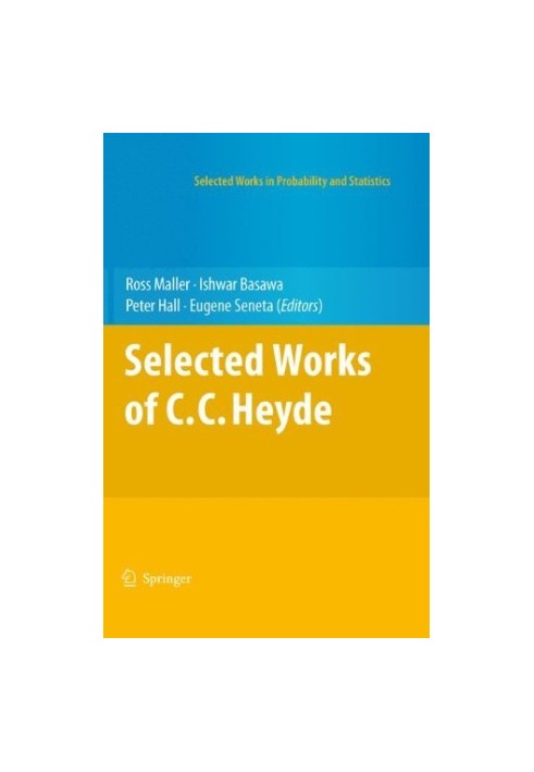 Selected Works of C.C. Heyde (Selected Works in Probability and Statistics)