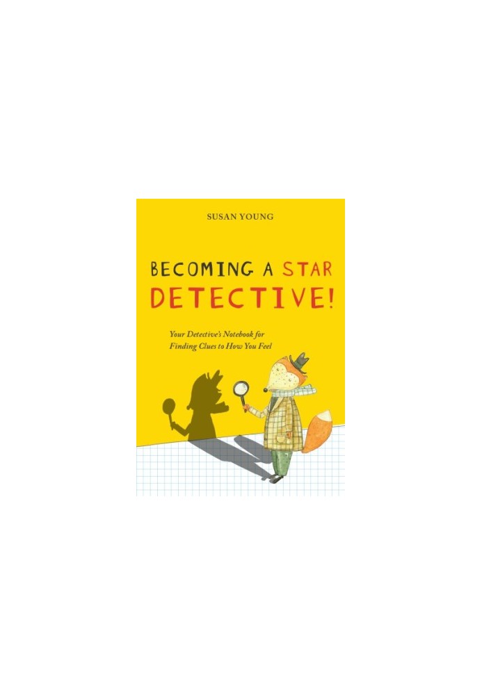 The STAR Detective Facilitator Manual: A Cognitive Behavioral Group Intervention to Develop Skilled Thinking and Reasoning fo