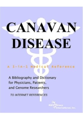 Canavan Disease - A Bibliography and Dictionary for Physicians, Patients, and Genome Researchers