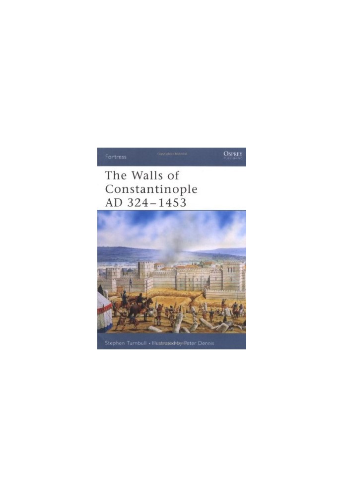The Walls of Constantinople AD 324–1453