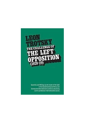 The Challenge of the left opposition 1928-29