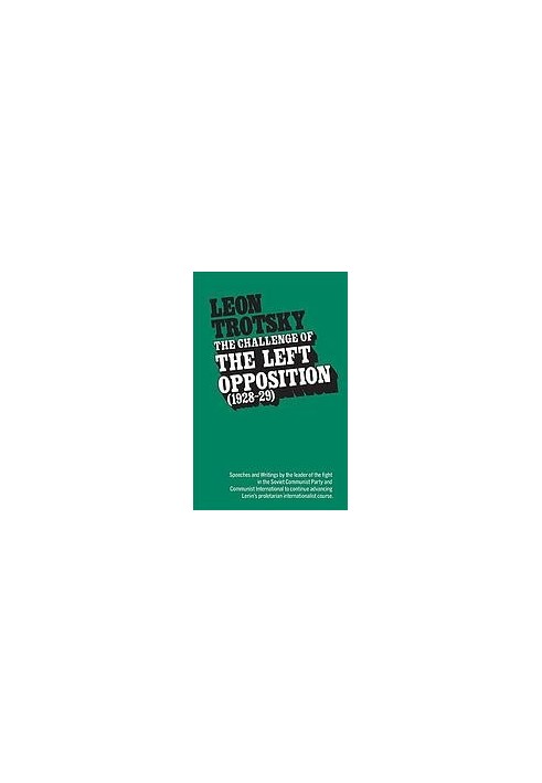 The Challenge of the left opposition 1928-29