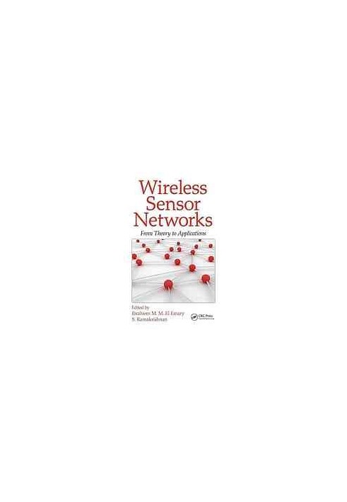 Wireless sensor networks : from theory to applications