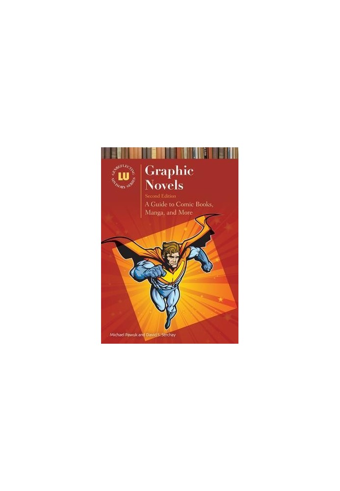 Graphic novels a guide to comic books, manga, and more