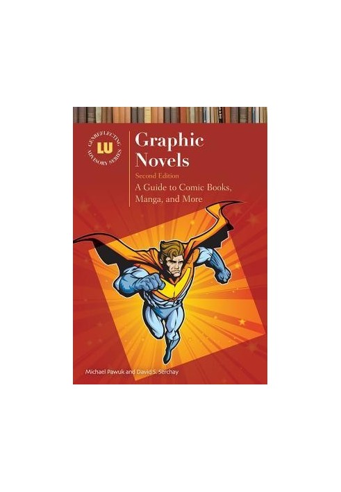 Graphic novels a guide to comic books, manga, and more