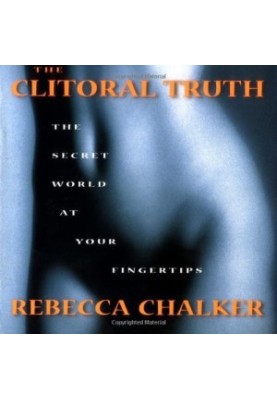 The Clitoral Truth · The Secret World at Your Fingertips